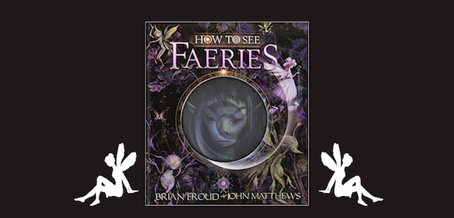 How to see faeries